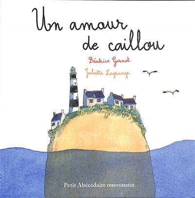 Un amour de caillou : petit abécédaire ouessantin