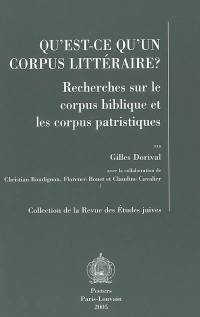 Qu'est-ce qu'un corpus littéraire ? : recherches sur le corpus biblique et les corpus patristiques