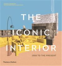 The Iconic Interior (New Edition) : 1900 to the Present