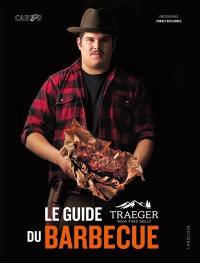 Le guide Traeger du barbecue