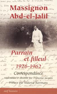 Massignon, Abd-el-Jalil : parrain et filleul, 1926-1962 : correspondance