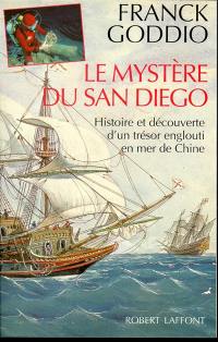 Le Mystère du San Diego : histoire et découverte d'un trésor englouti en mer de Chine