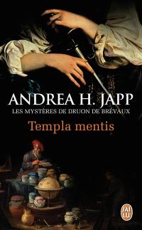 Les mystères de Druon de Brévaux. Vol. 3. Templa mentis