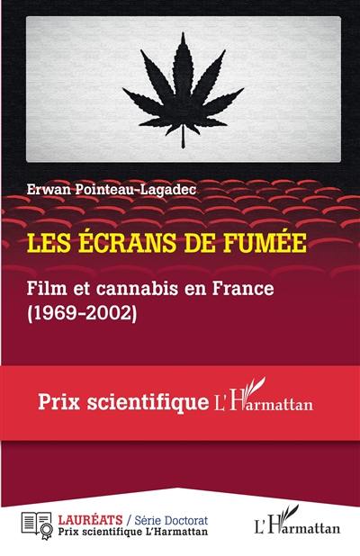 Les écrans de fumée : film et cannabis en France (1969-2002)