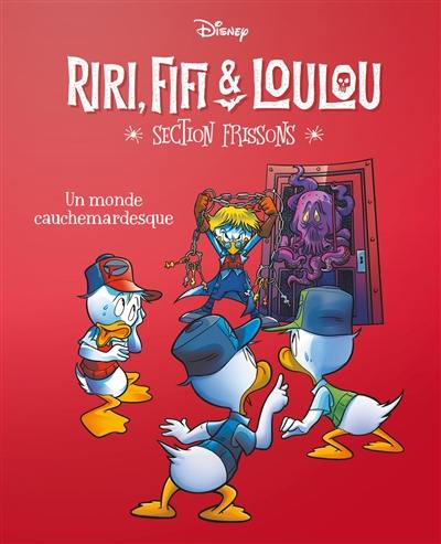 Riri, Fifi & Loulou : section frissons. Vol. 10. Un monde cauchemardesque