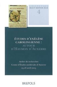 Etudes d'exégèse carolingienne : autour d'Haymon d'Auxerre