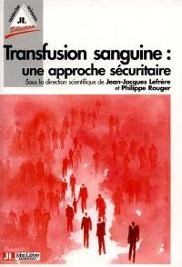 Transfusion sanguine : une approche sécuritaire