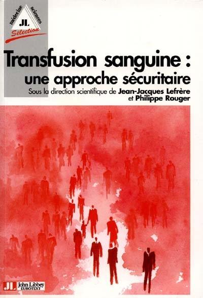 Transfusion sanguine : une approche sécuritaire