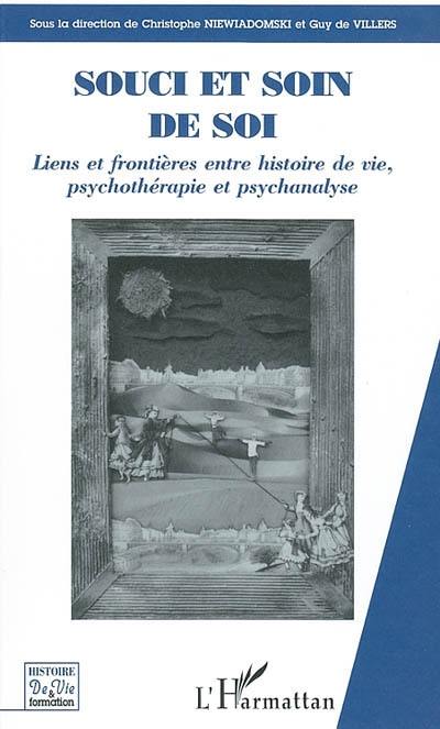 Souci et soin de soi : liens et frontières entre histoire de vie, psychothérapie et psychanalyse