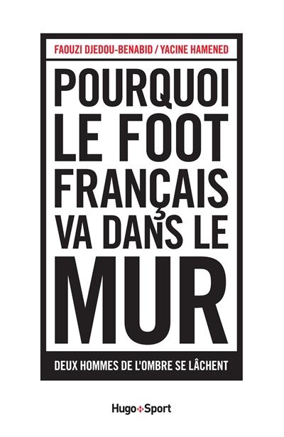 Pourquoi le foot français va dans le mur : deux hommes de l'ombre se lâchent