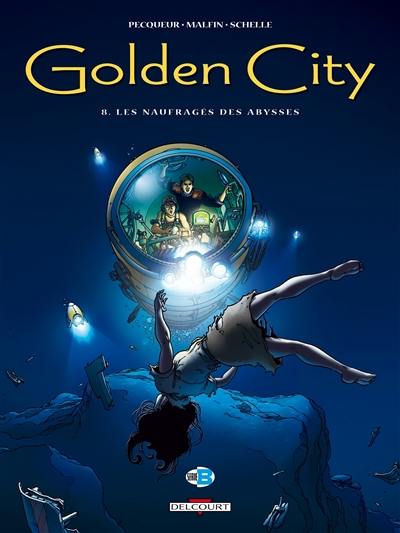 Golden city. Vol. 8. Les naufragés des abysses