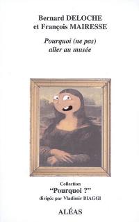 Pourquoi (ne pas) aller au musée