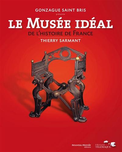 Le musée idéal de l'histoire de France