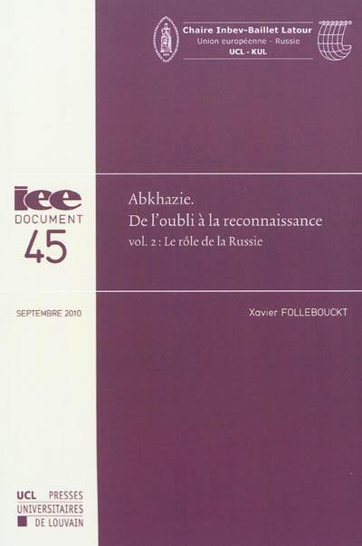 Abkhazie : de l'oubli à la reconnaissance. Vol. 2. Le rôle de la Russie