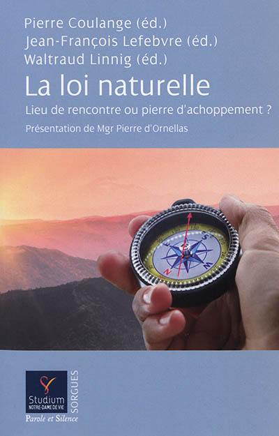 La loi naturelle : lieu de rencontre ou pierre d'achoppement ?