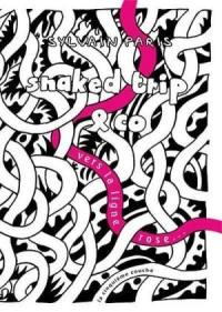 Snaked trip & co : vers la ligne rose...