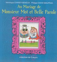 Au mariage de monsieur Mot et Belle Parole