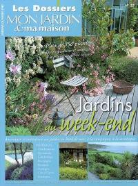 Dossiers Mon jardin & ma maison (Les), n° 33. Jardins du week-end