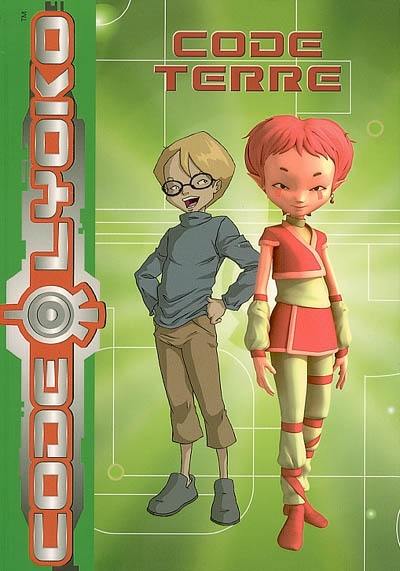 Code Lyoko. Vol. 3. Code Terre