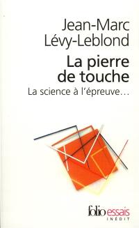 La pierre de touche : la science à l'épreuve...