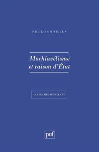 Machiavélisme et raison d'Etat : XIIe-XVIIIe siècle