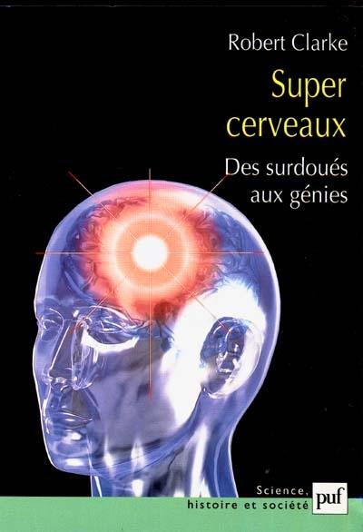 Super cerveaux : des surdoués aux génies