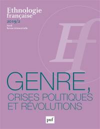 Ethnologie française, n° 2 (2019). Genre, crises politiques et révolutions