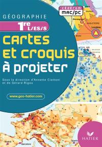 Géogaphie 1re L-ES-S, cartes et croquis à projeter