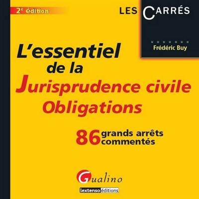 L'essentiel de la jurisprudence civile, obligations : 86 grands arrêts commentés