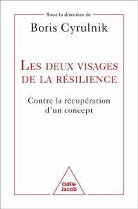 Les deux visages de la résilience : contre la récupération d'un concept