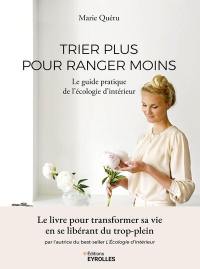 Trier plus pour ranger moins : le guide pratique de l'écologie d'intérieur