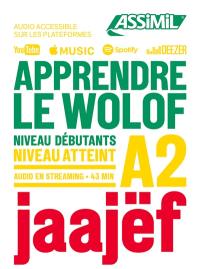 Apprendre le wolof : niveau débutants : niveau atteint A2. Jaajëf