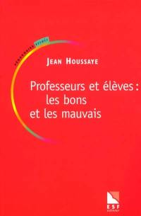 Professeurs et élèves : les bons et les mauvais