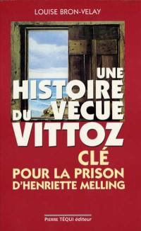 Une histoire vécue du Vittoz : clé pour la prison d'Henriette Melling