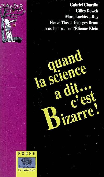 Quand la science a dit... c'est bizarre !