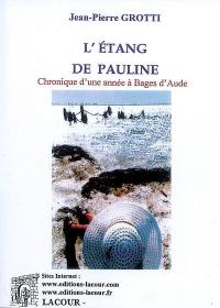 L'étang de Pauline : chronique d'une année à Bages d'Aude