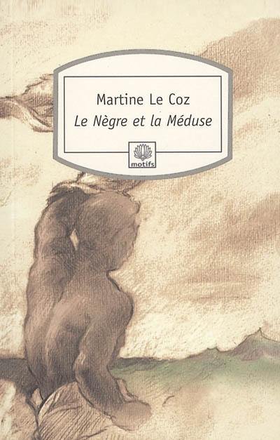 Le Nègre et la Méduse