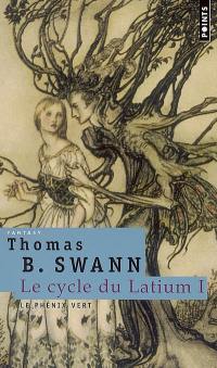 Le cycle du Latium. Vol. 1. Le phénix vert