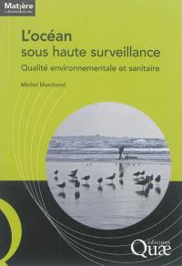 L'océan sous haute surveillance : qualité environnementale et sanitaire