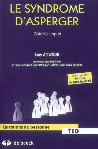 Le syndrome d'Asperger : guide complet