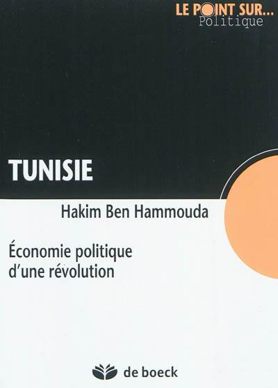 Tunisie : économie politique d'une révolution