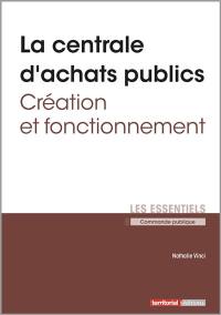 La centrale d'achats publics : création et fonctionnement