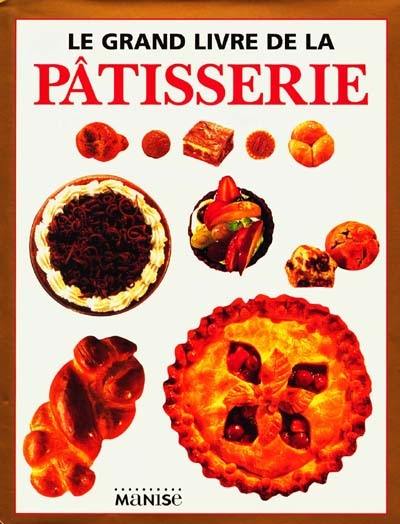 Le grand livre de la pâtisserie