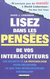 Lisez dans les pensées de vos interlocuteurs : les secrets de la psychologie pour découvrir ce que vos interlocuteurs dissimulent