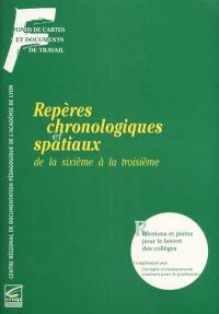 Repères chronologiques et spatiaux de la sixième à la troisième : réflexions et pistes pour le brevet des collèges : complément aux Corrigés et transparents couleurs pour le professeur