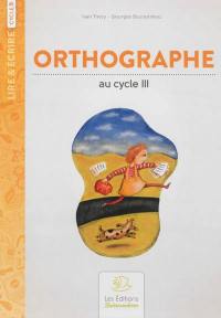 L'orthographe au cycle III