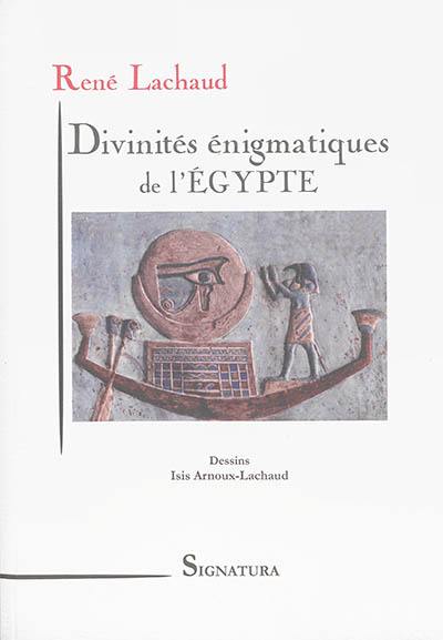 Divinités énigmatiques de l'Egypte