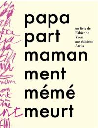 Papa part. Maman ment. Mémé meurt