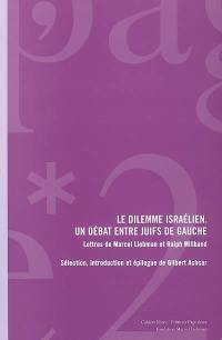 Le dilemme israélien : un débat entre juifs de gauche : lettres de Marcel Liebman et Ralph Miliband