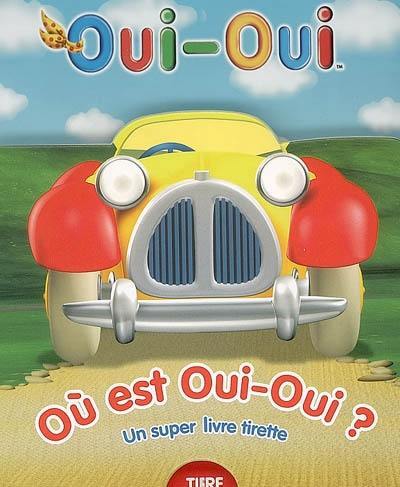 Où est Oui-Oui ?